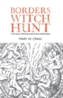 Image for Borders witch hunt  : the story of the 17th century witchcraft trials in the Scottish Borders