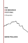 Image for The Edinburgh Festival  : a biography