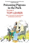 Image for Poisoning pigeons in the park  : the songs of Tom Lehrer