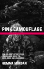 Image for Pink camouflage  : one soldier&#39;s story from trauma and abuse to resilience and leadership