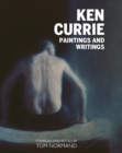 Image for Ken Currie  : painting&#39;s &amp; writings