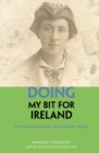 Image for Doing My Bit For Ireland : A first-hand account of the Easter Rising