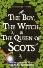 Image for Boy, The Witch and The Queen of Scots