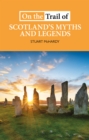 Image for On the Trail of Scotland&#39;s Myths and Legends