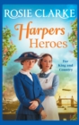 Image for Harpers Heroes : A gripping historical saga from bestseller Rosie Clarke