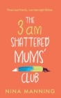 Image for The 3am Shattered Mums&#39; Club