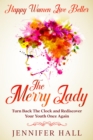 Image for Happy Women Live Better: The Merry Lady - Turn Back The Clock And Rediscover Your Youth Once Again