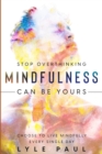 Image for Stop Overthinking Mindfulness Can be Yours