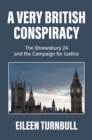 Image for A very British conspiracy: the shrewsbury 24 and the campaign for justice