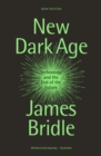 Image for New dark age  : technology and the end of the future