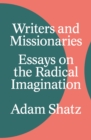 Image for Writers and Missionaries: Essays on the Radical Imagination