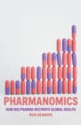 Image for Pharmanomics  : how big pharma threatens global health