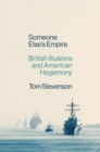 Image for Someone else&#39;s empire  : British illusions and American hegemony