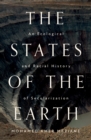 Image for The States of the Earth: An Ecological and Racial History of Secularization