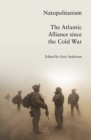 Image for Natopolitanism: The Atlantic Alliance Since the Cold War