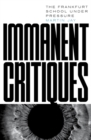 Image for Immanent Critiques