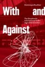Image for With and Against: The Situationist International in the Age of Automation