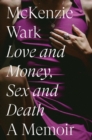 Image for Love and money, sex and death  : a memoir