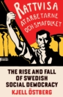 Image for The Rise and Fall of Swedish Social Democracy
