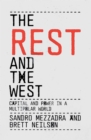 Image for The Rest and the West : Capital and Power in a Multipolar World