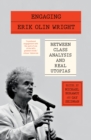 Image for Engaging Erik Olin Wright: Between Class Analysis and Real Utopias