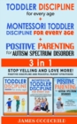 Image for TODDLER DISCIPLINE for EVERY AGE+POSITIVE PARENTING for AUTISM SPECTRUM DISORDER 3in1