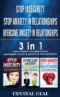 Image for STOP ANXIETY IN RELATIONSHIP + STOP INSECURITY + OVERCOME ANXIETY in RELATIONSHIPS - 3 in 1