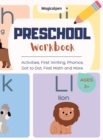 Image for Preschool Workbook : Activities, First Writing, Phonics, Dot to Dot, First Math and More. Ages 3+ (Hardcover)