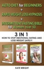 Image for INTERMITTENT FASTING BIBLE for WOMEN OVER 50+KETO for BEGINNERS+RAPID WEIGHT LOSS HYPNOSIS for WOMEN-3 in 1 : How to Stop Emotional Eating and Lose Weight Safely! The Simplified Guide