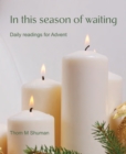 Image for In This Season of Waiting : Daily readings for Advent