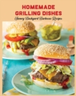 Image for Homemade Grilling Dishes : Savory Backyard Barbecue Recipes