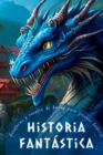 Image for Historia fantastica : Cuentos de hadas y aventuras para jovenes lectores