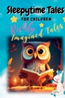 Image for Sleepytime Tales for Children : Richly Imagined Tales