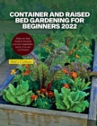 Image for Container and Raised Bed Gardening for Beginners 2022