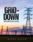 Image for Grid-Down Situation 2022 : Step by Step Guide: Methods and Strategies to Survive Grid-Down Crisis