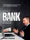 Image for Make Bank 2022 : The Best Guide for Turning Your Finance Using Proven and Profitable Strategies