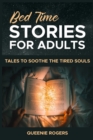 Image for Bedtime Stories for Adults : Tales to Soothe the Tired Souls