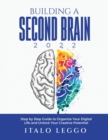 Image for Building a Second Brain 2022 : Step by Step Guide to Organize Your Digital Life and Unlock Your Creative Potential