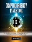 Image for Cryptocurrency Investor : Step by Step Guide to Making Money Trading Bitcoin and Altcoin