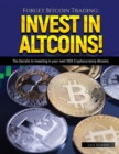 Image for Forget Bitcoin Trading : The Secrets to Investing in your next 100X Cryptocurrency Altcoins