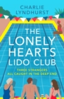 Image for The lonely hearts lido club  : an uplifting read about friendship that will warm your heart