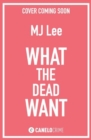 Image for What the Dead Want : A twisty crime thriller full of suspense
