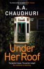 Image for Under Her Roof : A gripping, twisty thriller that you won&#39;t be able to put down