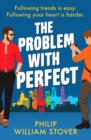 The Problem With Perfect - Stover, Philip William
