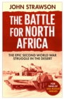 Image for The Battle for North Africa: The Epic Second World War Struggle in the Desert