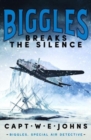 Image for Biggles Breaks the Silence