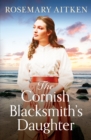 Image for The Cornish blacksmith&#39;s daughter