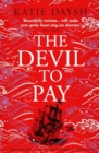 Image for The Devil to Pay : A sweeping and epic queer historical adventure