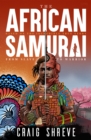 Image for The African Samurai: The Incredible Story of Yasuke