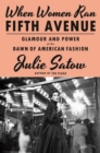 Image for When Women Ran Fifth Avenue